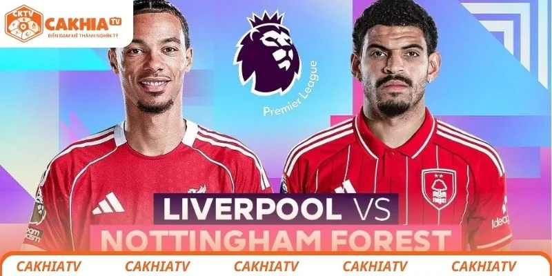 Liverpool Vs Nottingham Cuộc Đua Bàn Thắng Điên Rồ Ngày 22/2 2 Đôi nét sơ lược về trận đấu giữa Liverpool vs Nottingham